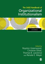 Icon image The SAGE Handbook of Organizational Institutionalism: Edition 2