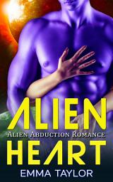 Icon image Alien Heart: Sci-fi Alien Abduction Romance