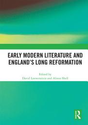 Icon image Early Modern Literature and England’s Long Reformation