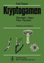 Icon image Kryptogamen: Blaualgen Algen Pilze Flechten, Praktikum und Lehrbuch