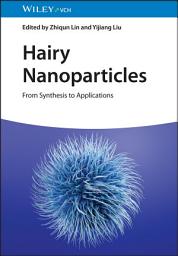 Icon image Hairy Nanoparticles: From Synthesis to Applications