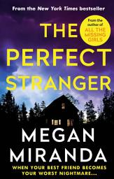 Icon image The Perfect Stranger: A twisting, compulsive read perfect for fans of Paula Hawkins and Gillian Flynn