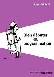 Icon image Bien débuter en programmation: Formation professionnelle