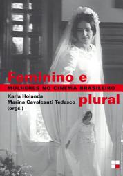 Icon image Feminino e plural: Mulheres no cinema brasileiro