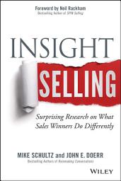 Icon image Insight Selling: Surprising Research on What Sales Winners Do Differently