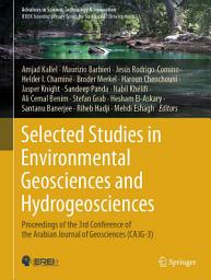 Icon image Selected Studies in Environmental Geosciences and Hydrogeosciences: Proceedings of the 3rd Conference of the Arabian Journal of Geosciences (CAJG-3)