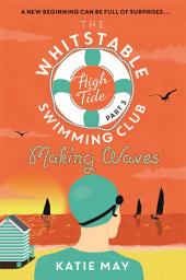 Icon image The Whitstable High Tide Swimming Club: Part Three: Making Waves