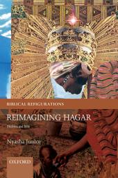 Icon image Reimagining Hagar: Blackness and Bible