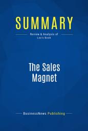 Icon image Summary: The Sales Magnet: Review and Analysis of Lee's Book