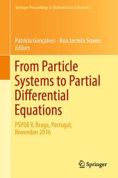 Icon image From Particle Systems to Partial Differential Equations: PSPDE V, Braga, Portugal, November 2016