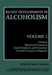 Icon image Recent Developments in Alcoholism: Genetics Behavioral Treatment Social Mediators and Prevention Current Concepts in Diagnosis