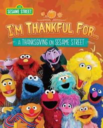 Icon image I'm Thankful for… A Thanksgiving on Sesame Street (Sesame Street)