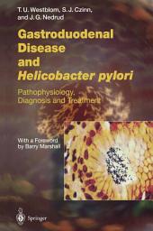 Icon image Gastroduodenal Disease and Helicobacter pylori: Pathophysiology, Diagnosis and Treatment