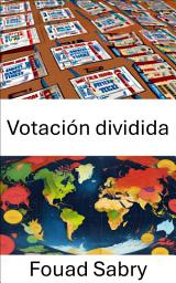 Icon image Votación dividida: Cómo los votantes influyen en la política al elegir entre partidos distintos