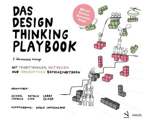 Icon image Das Design Thinking Playbook: Mit traditionellen, aktuellen und zukünftigen Erfolgsfaktoren, Ausgabe 2