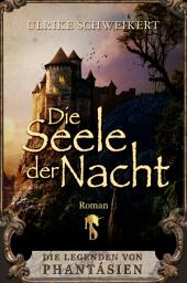 Icon image Die Seele der Nacht: Die Legenden von Phantásien