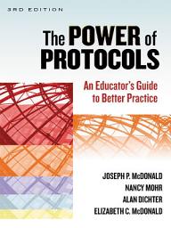 Icon image The Power of Protocols: An Educator’s Guide to Better Practice