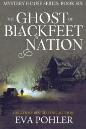 Icon image The Ghost of Blackfeet Nation