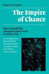 Icon image The Empire of Chance: How Probability Changed Science and Everyday Life