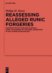 Icon image Reassessing Alleged Runic Forgeries: Constructing an Analysis Scaffold Using the Example of the Runic Inscription in the ‚Kleines Schulerloch‘