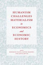 Icon image Humanism Challenges Materialism in Economics and Economic History