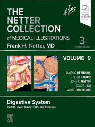 Icon image The Netter Collection of Medical Illustrations: Digestive System, Volume 9, Part III – Liver, Biliary Tract, and Pancreas - E-Book: The Netter Collection of Medical Illustrations: Digestive System, Volume 9, Part III – Liver, Biliary Tract, and Pancreas - E-Book, Edition 3