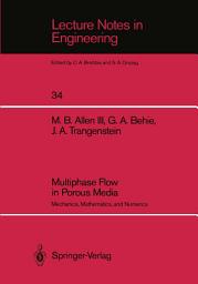 Icon image Multiphase Flow in Porous Media: Mechanics, Mathematics, and Numerics