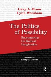 Icon image Politics of Possibility: Encountering the Radical Imagination