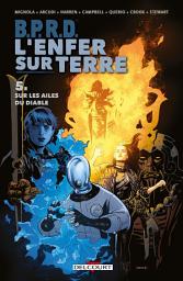 Icon image BPRD - L'Enfer sur Terre T05: Sur les ailes du diable