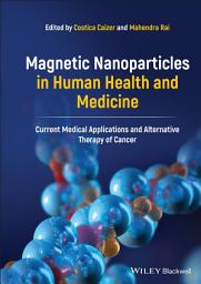 Icon image Magnetic Nanoparticles in Human Health and Medicine: Current Medical Applications and Alternative Therapy of Cancer