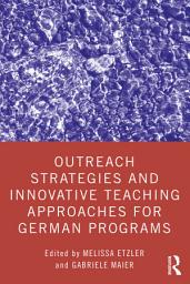 Icon image Outreach Strategies and Innovative Teaching Approaches for German Programs