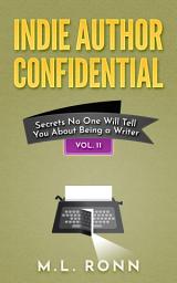 Icon image Indie Author Confidential 11: Secrets No One Will Tell You About Being a Writer