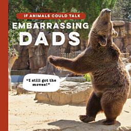 Icon image If Animals Could Talk: Embarrassing Dads