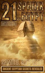 Icon image 21 Sphinx of Egypt Mysteries: Ancient Egyptian Secrets Revealed