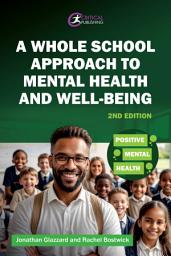 Icon image A Whole School Approach to Mental Health and Well-being: Edition 2