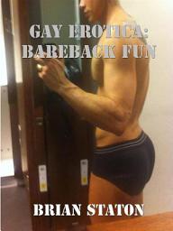 Icon image Gay Erotica: Bareback fun