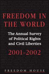 Icon image Freedom in the World: 2001-2002: The Annual Survey of Political Rights and Civil Liberties