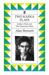 Icon image Two Kafka Plays: Kafka's Dick & The Insurance