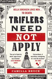 Icon image Triflers Need Not Apply: Be frightened of her. Secretly root for her. And watch history’s original female serial killer find her next victim.