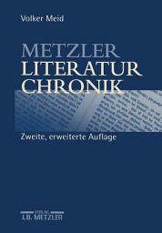 Icon image Metzler Literatur Chronik: Werke deutschsprachiger Autoren. Sonderausgabe, Ausgabe 2