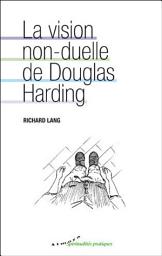 Icon image La vision non-duelle de Douglas Harding