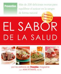 Icon image El sabor de la salud: Más de 200 deliciosas recetas para equilibrar el azúcar en la sangre de forma natural