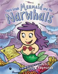 Icon image Third Grade Mermaid and the Narwhals