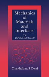 Icon image Mechanics of Materials and Interfaces: The Disturbed State Concept