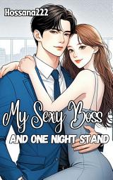 Icon image My Sexy Boss and One Night Stand