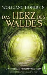 Icon image Das Herz des Waldes: Gwenderon - Cavin - Megidda