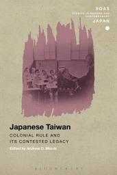 Icon image Japanese Taiwan: Colonial Rule and its Contested Legacy