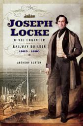 Icon image Joseph Locke: Civil Engineer and Railway Builder, 1805–1860