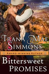 Icon image Bittersweet Promises (Daring Western Hearts Series, Book 2)