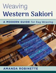 Icon image Weaving Western Sakiori: A Modern Guide for Rag Weaving